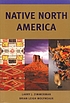 Native North America by  Larry J Zimmerman 