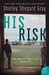 His risk by  Shelley Shepard Gray 