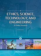 Ethics, science, technology, and engineering : a global resource