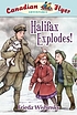 Halifax explodes! by  Frieda Wishinsky 