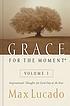 Grace for the moment : inspirational thoughts... by  Max Lucado 