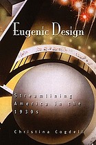 Eugenic design : streamlining America in the 1930s