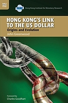 Hong Kong's link to the US dollar : origins and evolution