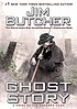 Ghost story : a novel of the Dresden files by  Jim Butcher 