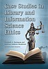 Case studies in library and information science... by  Elizabeth A Buchanan 