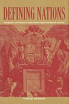 Defining nations : immigrants and citizens in early modern Spain and Spanish America