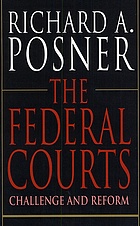The Federal courts : challenge and reform