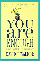 You are enough : always have been, always will be