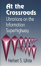 At the crossroads : librarians on the information superhighway