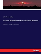 The History of English Dramatic Poetry to the Time of Shakespeare And Annals of the stage to the restoration
