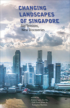 Changing landscapes of Singapore : old tensions, new discoveries