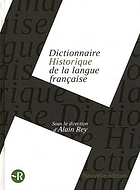 Dictionnaire historique de la langue française : contenant les mots français en usage et quelques autres délaissés, avec leur origine proche et lointaine ...