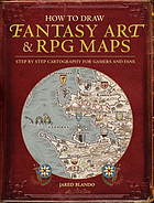 How to draw fantasy art and RPG maps : step-by step cartography for gamers and fans