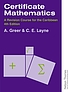 Certificate mathematics : a revision course for... by A Greer