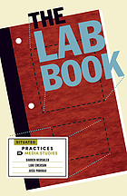 The lab book : situated practices in media studies