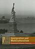 Immigration and multiculturalism : essential primary... 著者： Adrienne Wilmoth Lerner
