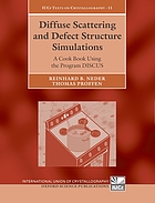 Diffuse scattering and defect structure simulations : a cook book using the program DISCUS
