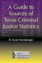 A guide to sources of Texas criminal justice statistics