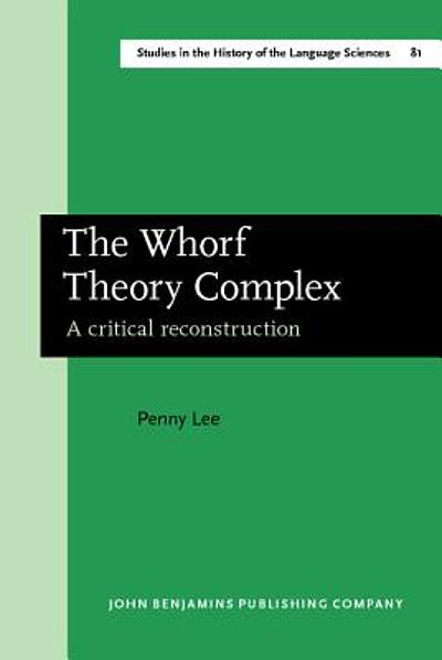 The Whorf theory complex : a critical reconstruction | WorldCat.org