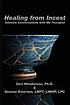 Healing from incest : intimate conversations with... by  Geri Henderson 