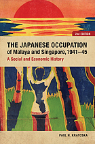 The Japanese occupation of Malaya and Singapore, 1940-45 : a social and economic history