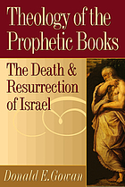 Theology of the prophetic books : the death and resurrection of Israel