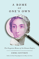Front cover image for A Rome of one's own : the forgotten women of the Roman Empire