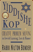 Yiddishe kop : creative problem solving in Jewish learning, lore, and humor