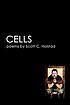Cells by  Scott C Holstad 