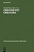Creator est Creatura : Luthers Christologie als... by Oswald Bayer