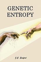 Genetic entropy & the mystery of the genome