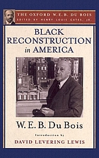 Black reconstruction in America : an essay toward a history of the part which black folk played in the attempt to reconstruct democraty in America, 1860-1880