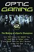 OpTic gaming : the making of eSports champions by Hector Rodriguez, (Gamer)