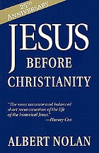 Jesus before Christianity