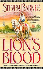 Lion's blood : a novel of slavery and freedom in an alternate America