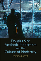 Douglas Sirk, aesthetic modernism and the culture of modernity