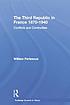 The Third Republic in France, 1870-1940 : conflicts... by William Fortescue
