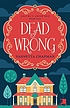 Dead wrong : an Amish cozy mystery by  Vannetta Chapman 
