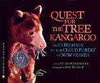 Quest for the tree kangaroo : an expedition to the cloud forest of New Guinea