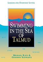 Swimming in the sea of the Talmud