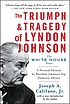 The triumph and tragedy of Lyndon Johnson : the... by  Joseph A Califano, Jr. 