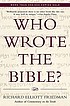 Who wrote the Bible? by  Richard Elliott Friedman 