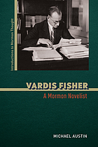 Vardis Fisher : a Mormon novelist