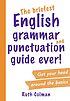 The briefest English grammar and punctuation guide... by  Ruth V Colman 