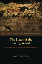 The logos of the living world : Merleau-Ponty, animals, and language