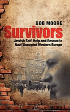 Survivors : Jewish self-help and rescue in Nazi-occupied Western Europe