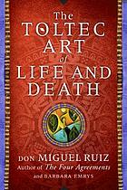 The Toltec art of life and death