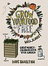 Grow your food for free (well, almost) : great... by  Dave Hamilton 