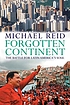 Forgotten continent : the battle for Latin America's... door Michael Reid