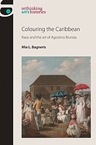 Colouring the Caribbean : race and the art of Agostino Brunias